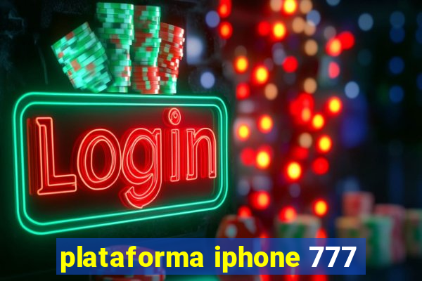 plataforma iphone 777